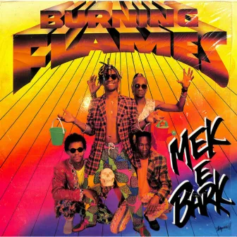 Mek E Bark by Burning Flames