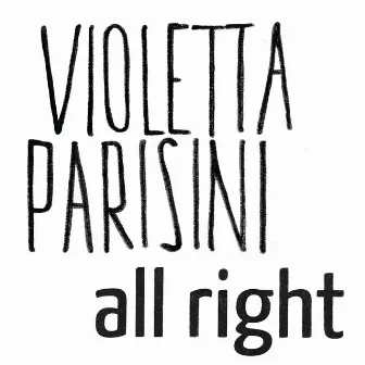 All Right by Violetta Parisini