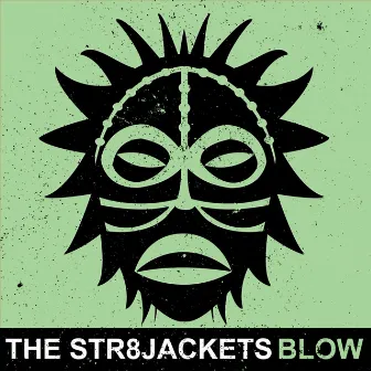 Blow by The Str8jackets