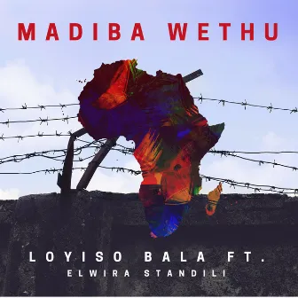 Madiba Wethu by Loyiso Bala