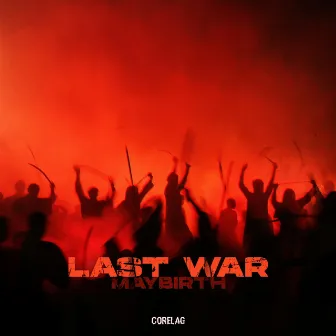 Last War by MayBirth