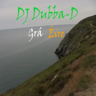 Grá Éire by DJ Dubba-D