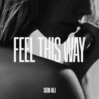 Feel This Way by Sebi Ali