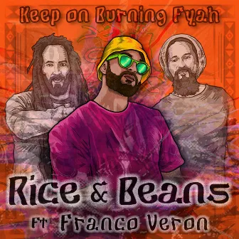 Keep on Burning Fyah by Rice & Beans