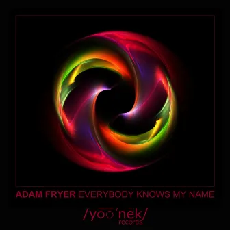 Everybody Knows My Name by Adam Fryer