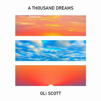 A Thousand Dreams by Oli Scott