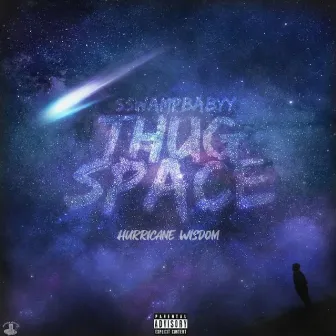 Thug Space (feat. Hurricane Wisdom) by sswampbabyy