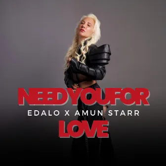 Need You For Love by Edalo