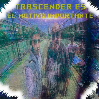 Trascender Es el Motivo Importante by Big Seiko