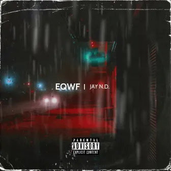 EQWF by Jay N.D.