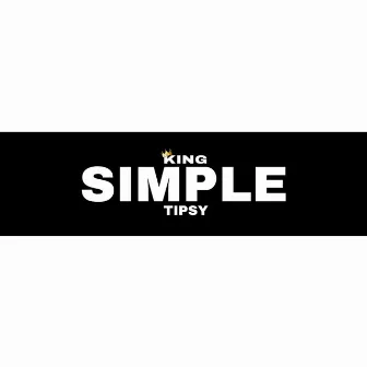 Simple by King Tipsy