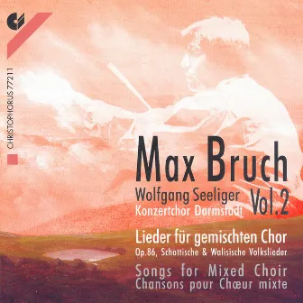 Bruch, M.:Songs for Mixed Choir, Vol. 2 by Wolfgang Seeliger