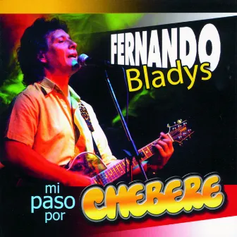 Fernando Bladys Mi Paso Por Chébere by Chebere