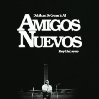 AMIGOS NUEVOS by Key Biscayne