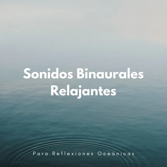 Sonidos Binaurales Relajantes Para Reflexiones Oceánicas