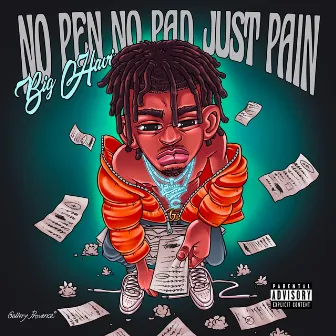 No Pen, No Pad, Just Pain by Big Havi