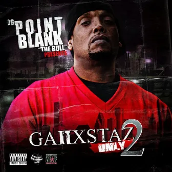 Ganxstas Only, Vol. 2 by Point Blank