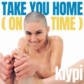 Take You Home (On Time) by Klypi