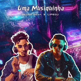 Uma Musiquinha by Lipe Du