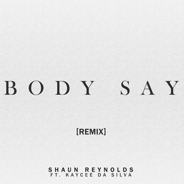 Body Say (Remix) [feat. Kaycee Da Silva]