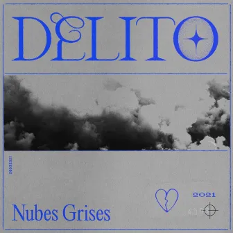 Nubes Grises by Delito