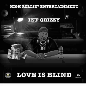 Love Is Blind by Inf Grizzy