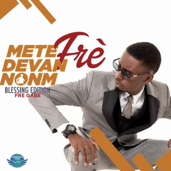 Mete Frè Devan Nonm (Blessing Edition) by Fre Gabe