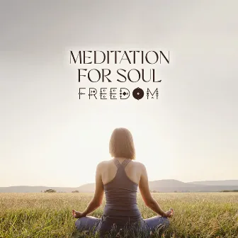 Meditation for Soul Freedom: Spiritual Sounds for Cleansing Meditation by Pure Meditation Collection