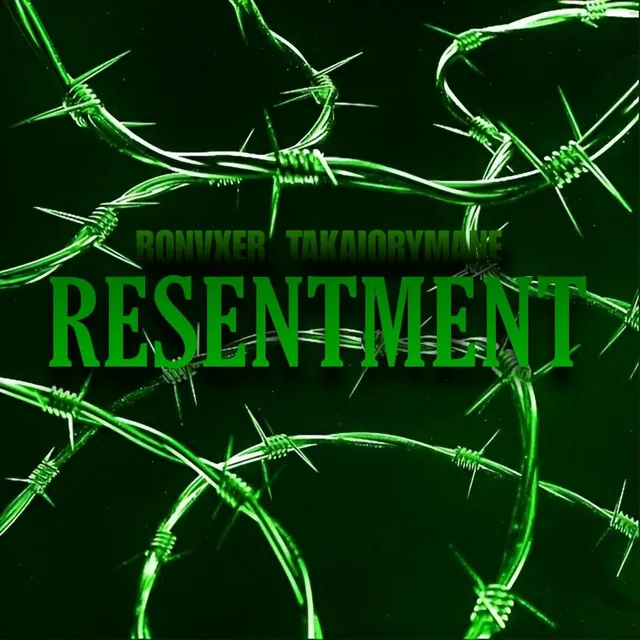 RESENTMENT