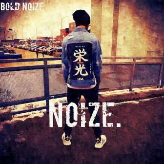 Noize. by Bold Noize