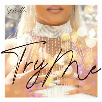 Try Me by J'nelle