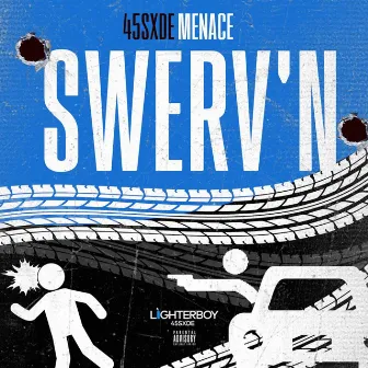 Swerv'n by 45SXDE MENACE