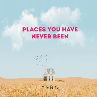 Places You Have Never Been by Yaro