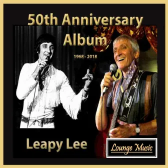 50th Anniversary Album by Leapy Lee