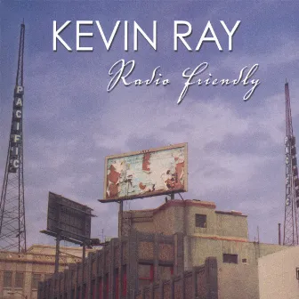 Radio Friendly by Kevin Ray