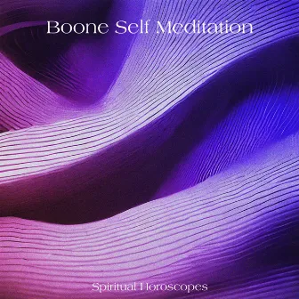 Spiritual Horoscopes by Boone self meditation