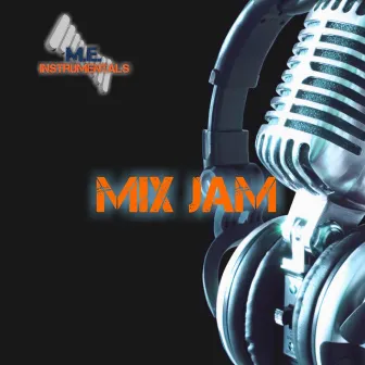 Mix Jam by M.E. Instrumentals