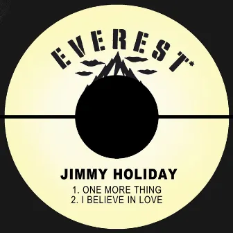 One More Thing / I Believe in Love by Jimmy Holiday