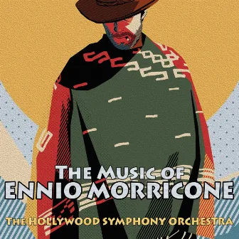 The Music of Ennio Morricone by Hollywood Symphony Orchestra