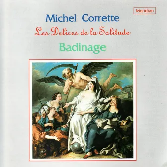 Corrette: Les Delices de la Solitude by Badinage