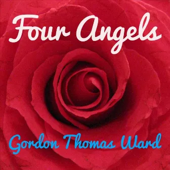 Four Angels by Gordon Thomas Ward