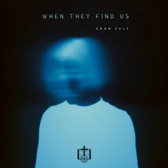 WHEN THEY FIND US by CROW CVLT