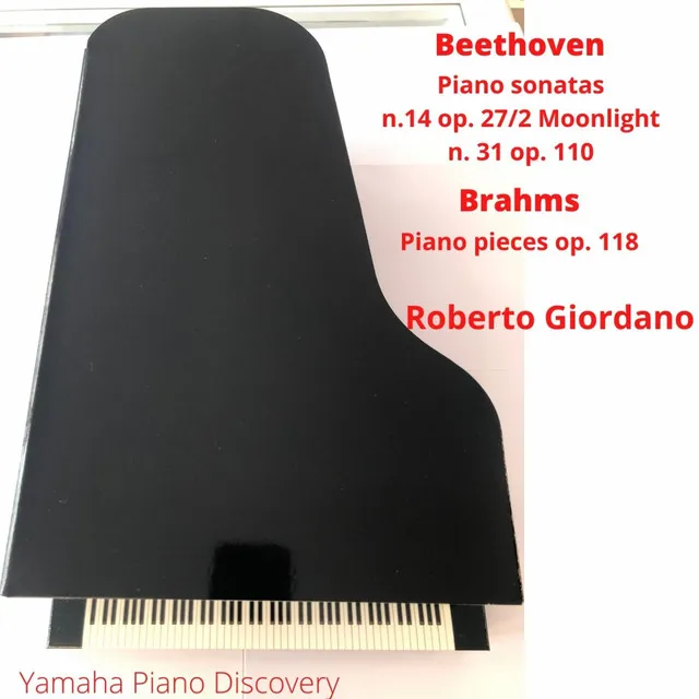 Beethoven: Sonatas 14, 31 - Brahms: Piano Pieces, Op. 118 (Yamaha Piano Discovery)