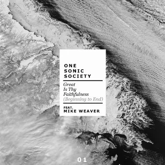 Great Is Thy Faithfulness (Beginning to End) [feat. Mike Weaver] (feat. Mike Weaver) by one sonic society