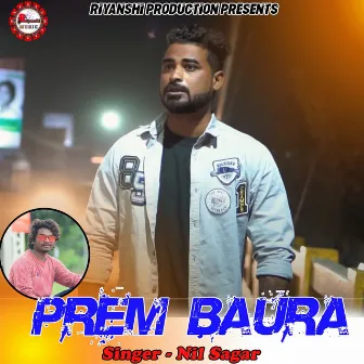 Prem Baura by Nil Sagar