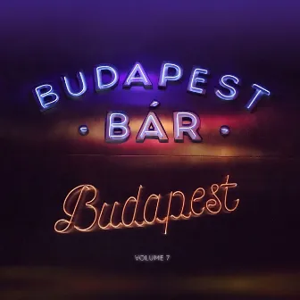 Budapest, Vol. 7 by Budapest Bár