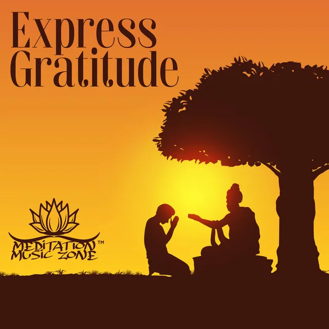 Express Gratitude: Spiritual Guru Teaching of Daily Life, Indian Meditation