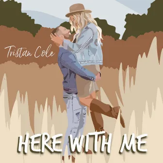 Here With Me by Tristan Cole