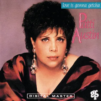 Love Is Gonna Getcha by Patti Austin