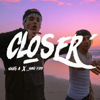 Closer by Ninety A